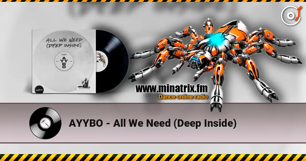AYYBO - All We Need (Deep Inside) online in hoher Qualität hören | Minatrix.FM