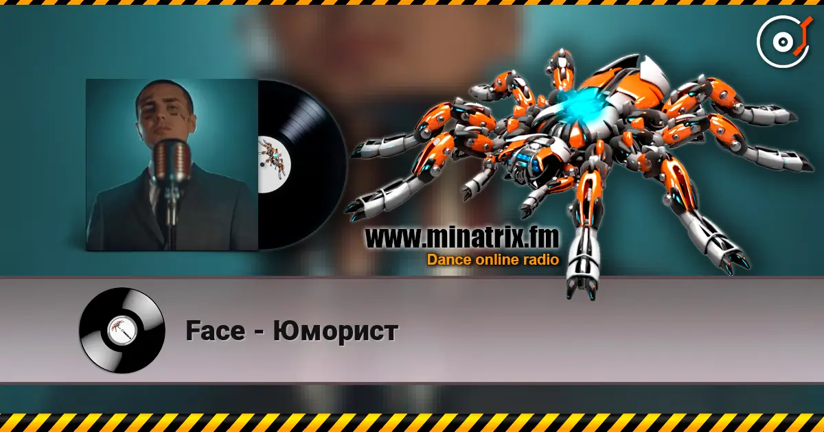 Face - Юморист жоғары сапада онлайн тыңдау | Minatrix.FM