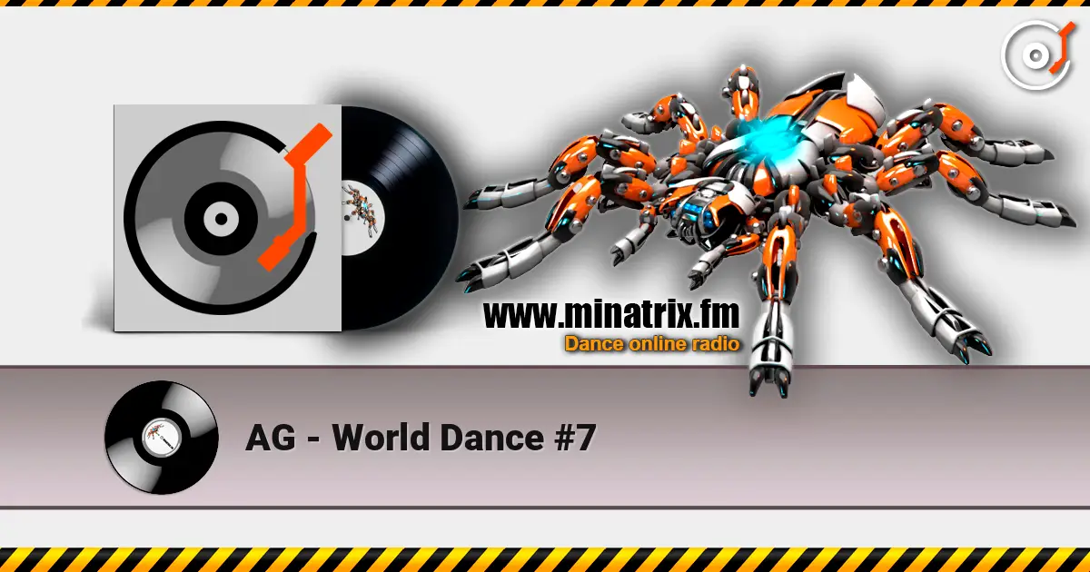 AG - World Dance #7 жоғары сапада онлайн тыңдау | Minatrix.FM