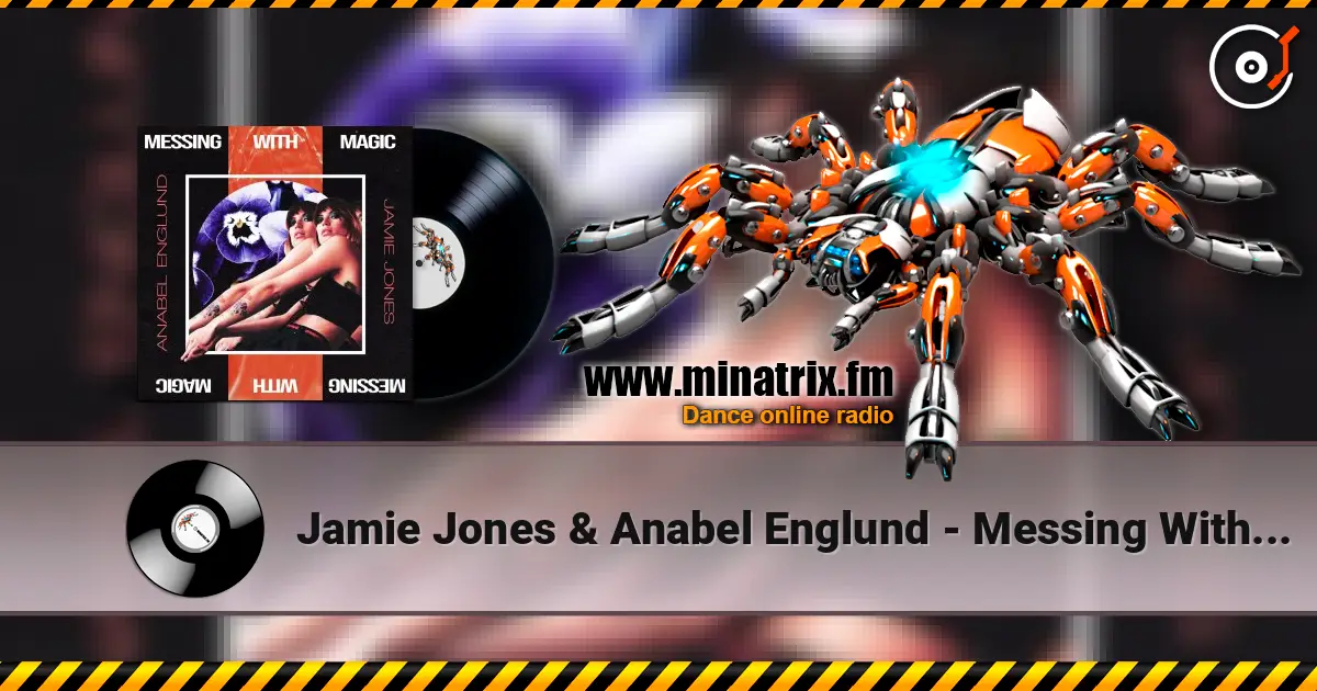 Jamie Jones & Anabel Englund - Messing With Magic жоғары сапада онлайн тыңдау | Minatrix.FM