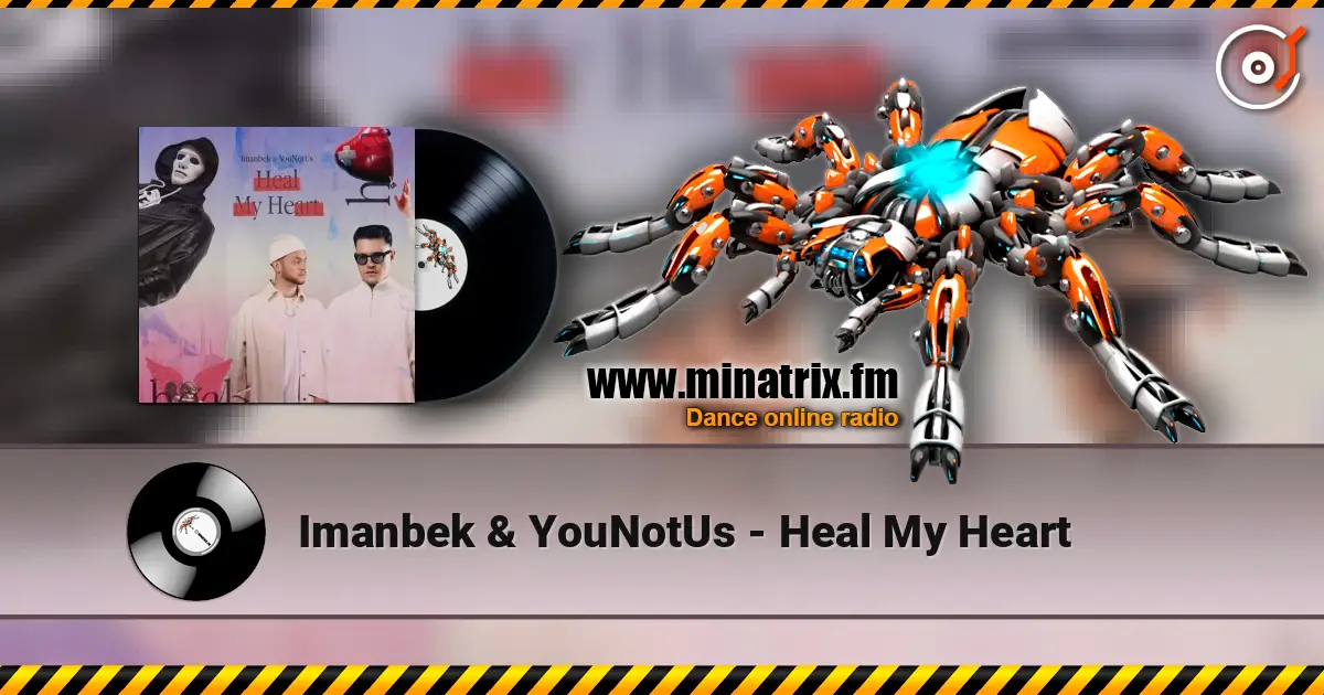 Imanbek & YouNotUs - Heal My Heart жоғары сапада онлайн тыңдау | Minatrix.FM