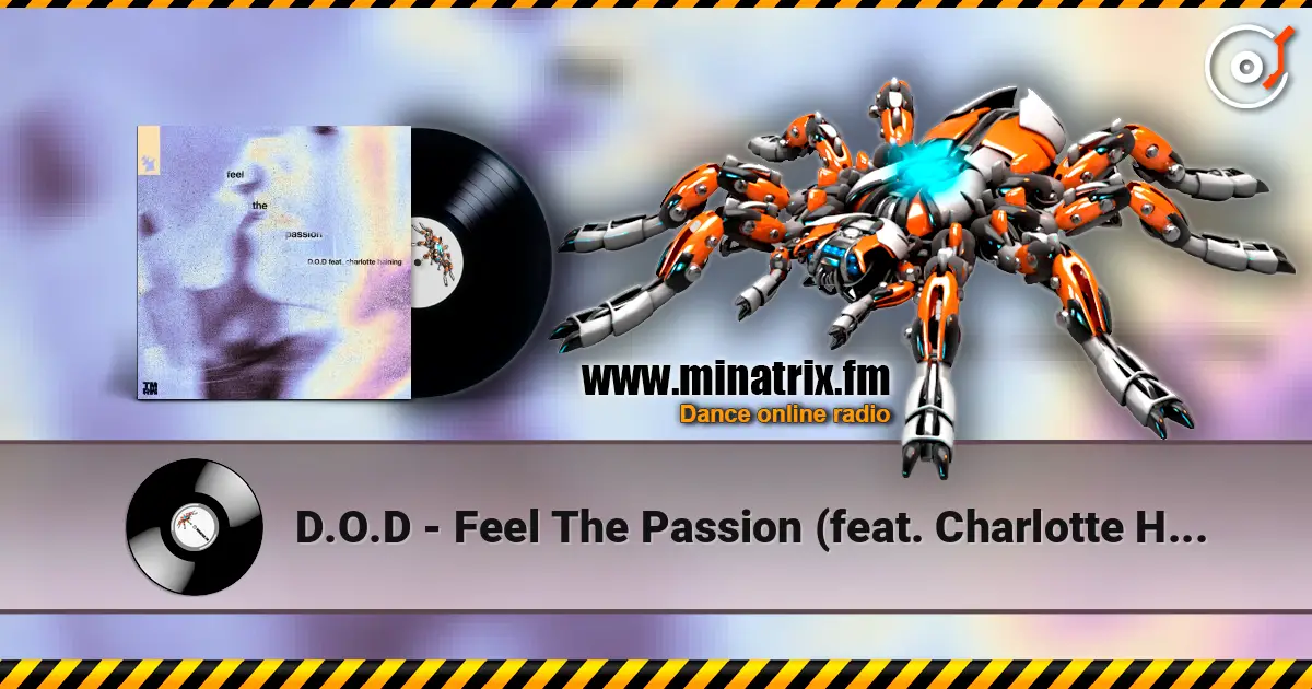 D.O.D - Feel The Passion (feat. Charlotte Haining) жоғары сапада онлайн тыңдау | Minatrix.FM