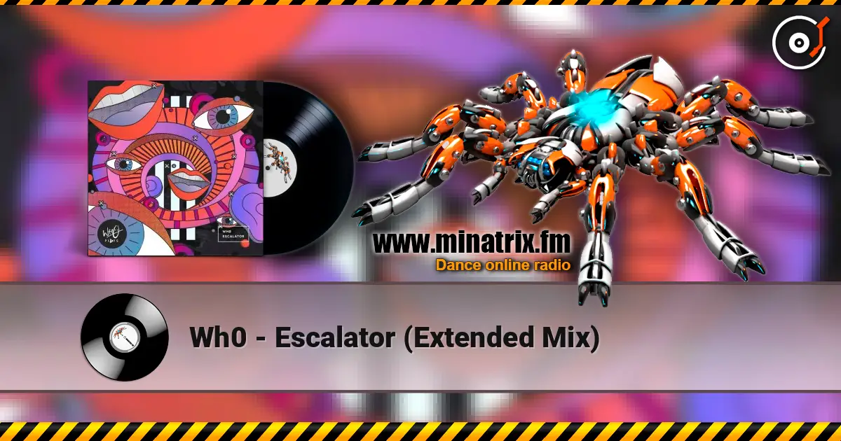 Wh0 - Escalator (Extended Mix) жоғары сапада онлайн тыңдау | Minatrix.FM
