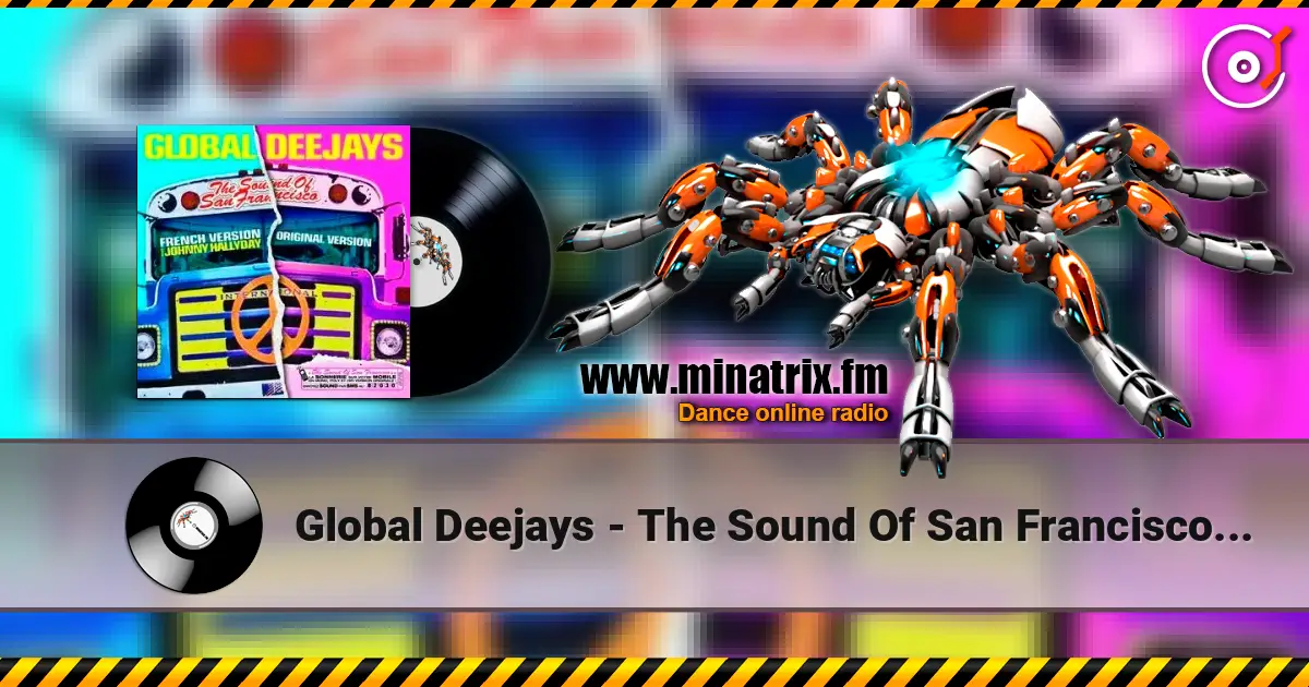 Global Deejays - The Sound Of San Francisco (Ayur Tsyrenov DFM Remix) жоғары сапада онлайн тыңдау | Minatrix.FM