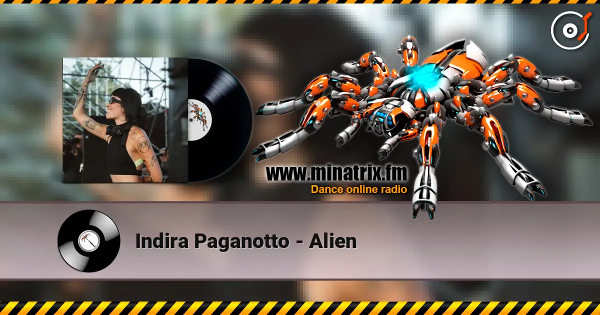 Indira Paganotto - Alien жоғары сапада онлайн тыңдау | Minatrix.FM