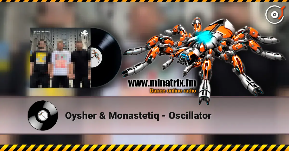 Oysher & Monastetiq - Oscillator жоғары сапада онлайн тыңдау | Minatrix.FM
