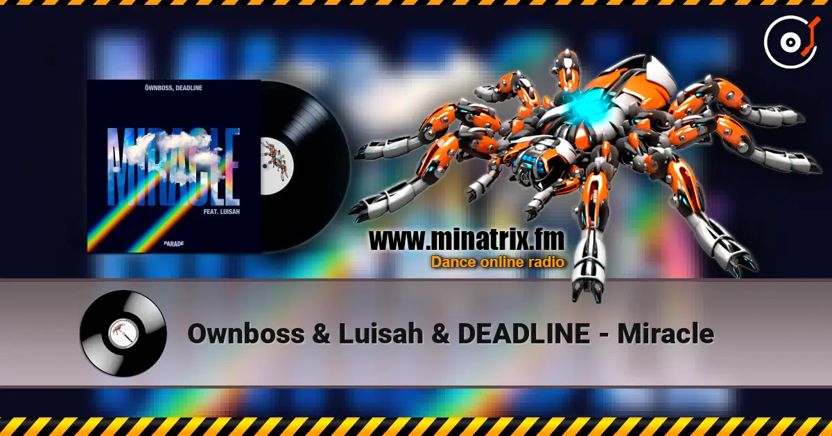 Ownboss & Luisah & DEADLINE - Miracle жоғары сапада онлайн тыңдау | Minatrix.FM