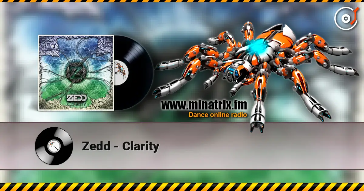 Zedd - Clarity жоғары сапада онлайн тыңдау | Minatrix.FM