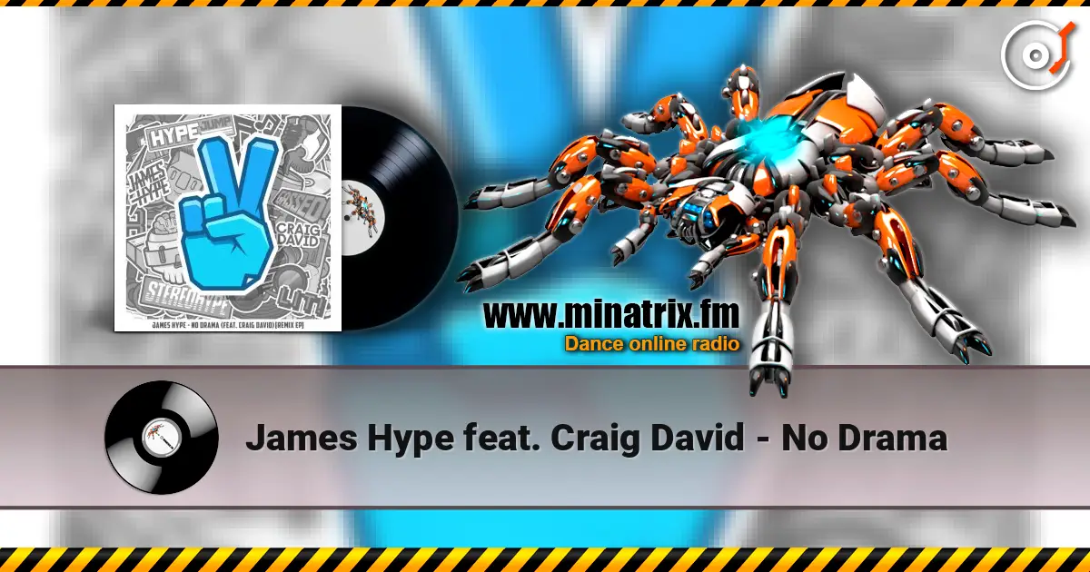 James Hype feat. Craig David - No Drama жоғары сапада онлайн тыңдау | Minatrix.FM