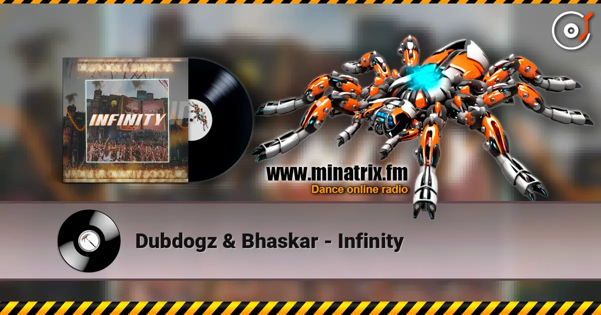 Dubdogz & Bhaskar - Infinity жоғары сапада онлайн тыңдау | Minatrix.FM
