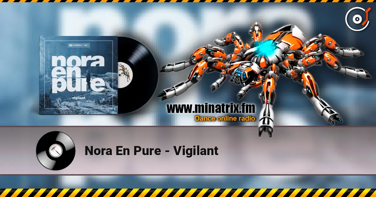 Nora En Pure - Vigilant жоғары сапада онлайн тыңдау | Minatrix.FM