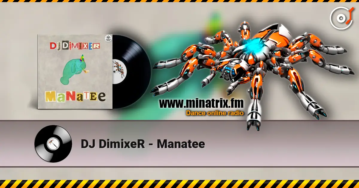DJ DimixeR - Manatee жоғары сапада онлайн тыңдау | Minatrix.FM