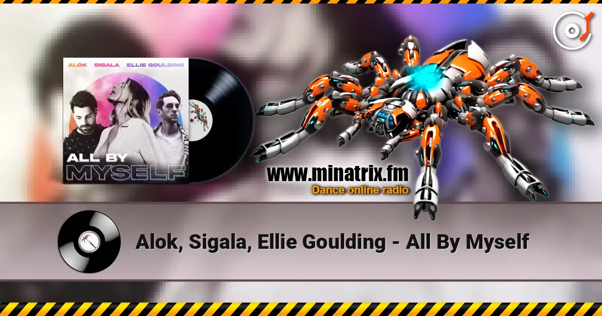 Alok, Sigala, Ellie Goulding - All By Myself жоғары сапада онлайн тыңдау | Minatrix.FM
