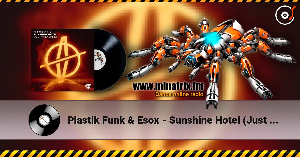 Plastik Funk & Esox - Sunshine Hotel (Just Walk On In) жоғары сапада онлайн тыңдау | Minatrix.FM