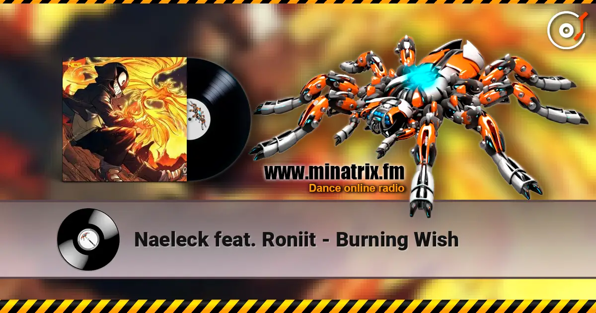 Naeleck feat. Roniit - Burning Wish жоғары сапада онлайн тыңдау | Minatrix.FM