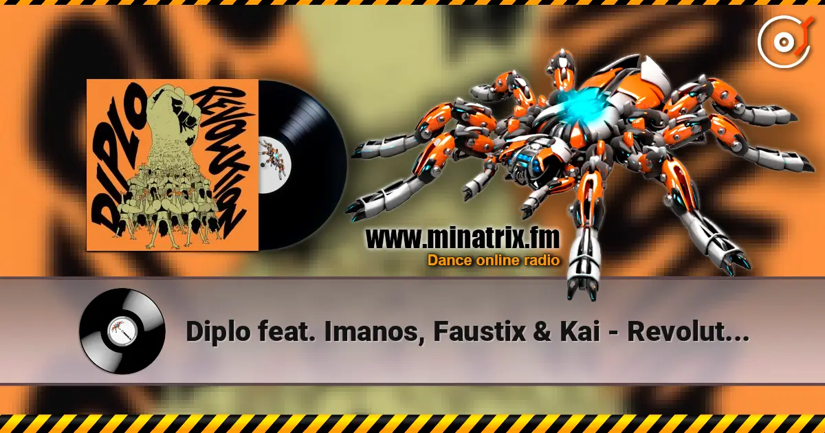 Diplo feat. Imanos, Faustix & Kai - Revolution (Original Mix) жоғары сапада онлайн тыңдау | Minatrix.FM