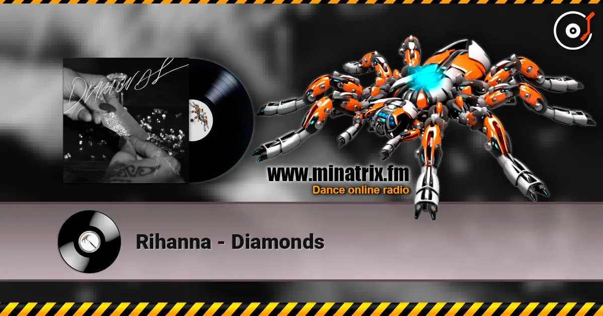 Rihanna - Diamonds жоғары сапада онлайн тыңдау | Minatrix.FM
