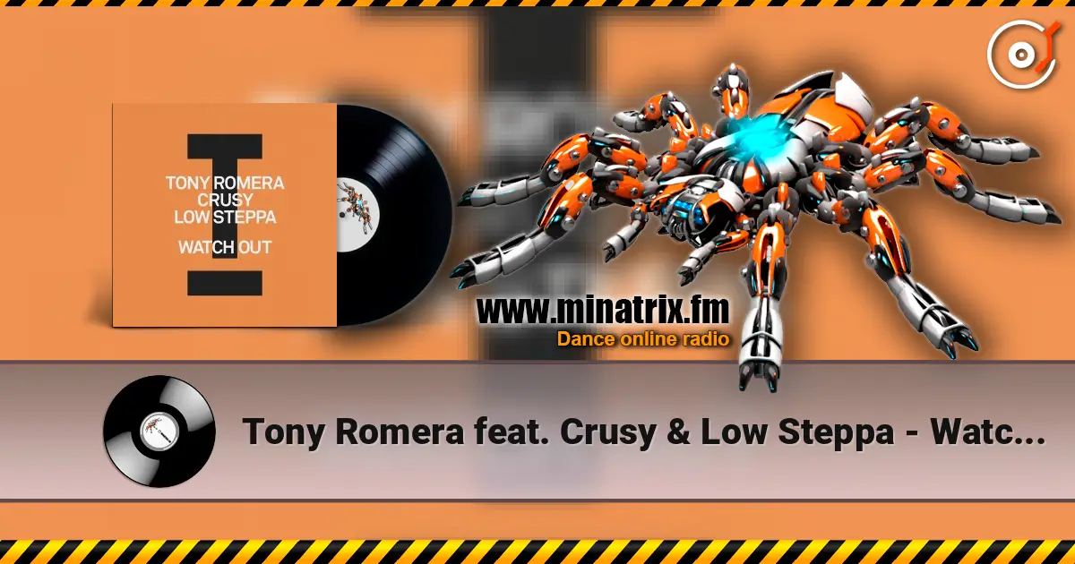 Tony Romera feat. Crusy & Low Steppa - Watch Out жоғары сапада онлайн тыңдау | Minatrix.FM