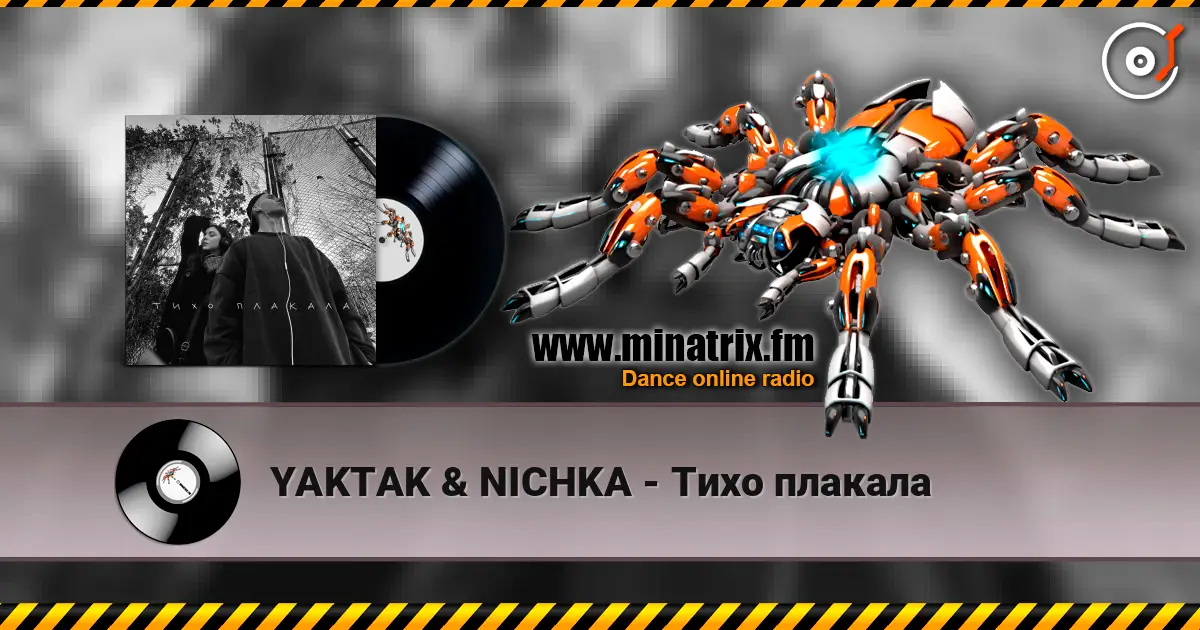 YAKTAK & NICHKA - Тихо плакала escuchar online en alta calidad | Minatrix.FM