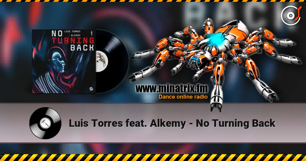 Luis Torres feat. Alkemy - No Turning Back жоғары сапада онлайн тыңдау | Minatrix.FM
