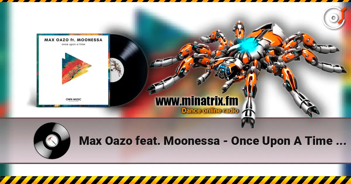 Max Oazo feat. Moonessa - Once Upon A Time (House Mix) жоғары сапада онлайн тыңдау | Minatrix.FM