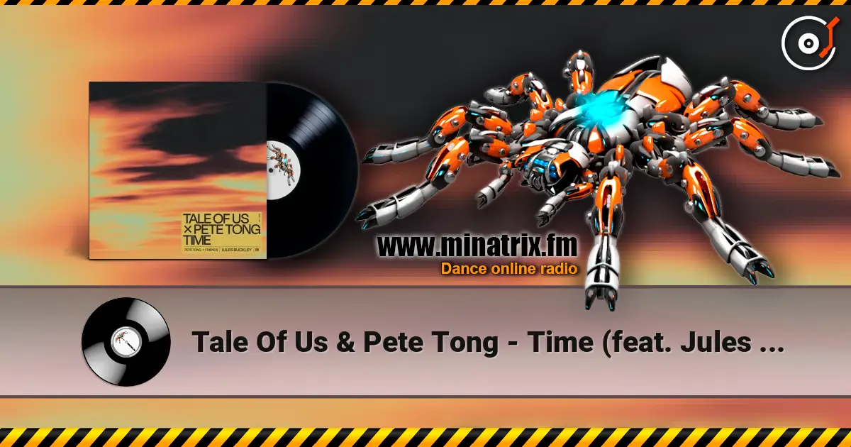 Tale Of Us & Pete Tong - Time (feat. Jules Buckley) жоғары сапада онлайн тыңдау | Minatrix.FM