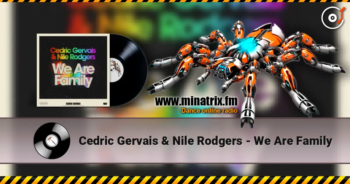 Cedric Gervais & Nile Rodgers - We Are Family жоғары сапада онлайн тыңдау | Minatrix.FM