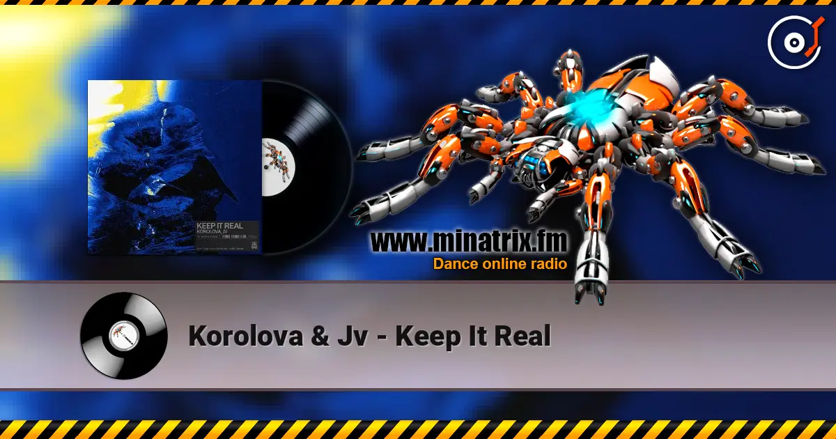 Korolova & Jv - Keep It Real жоғары сапада онлайн тыңдау | Minatrix.FM