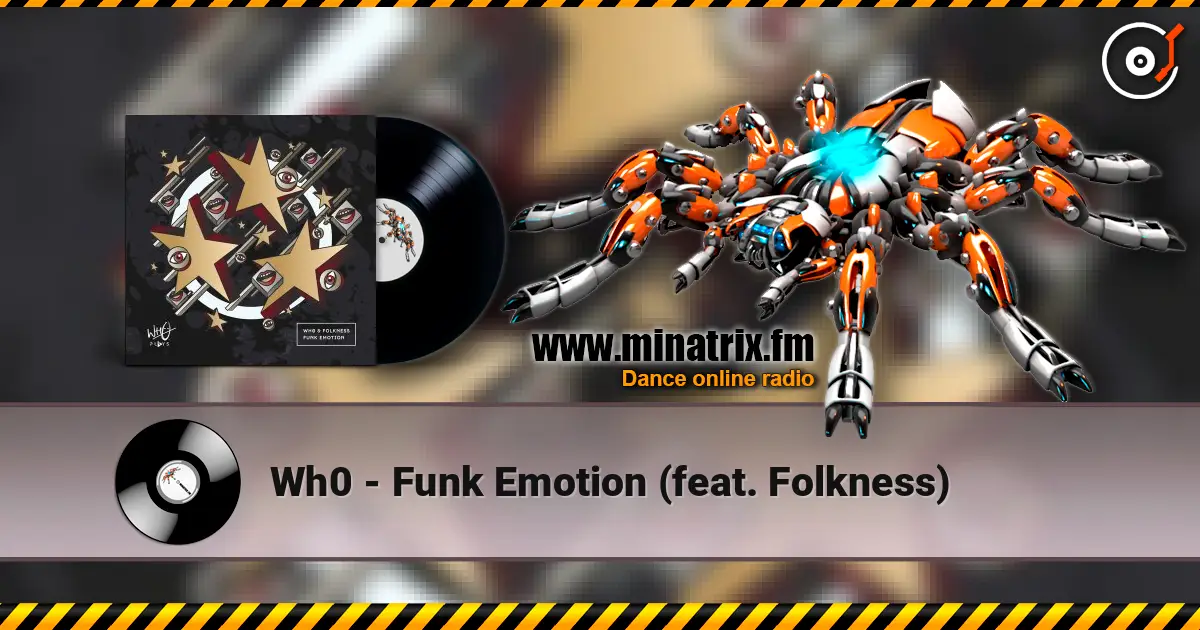 Wh0 - Funk Emotion (feat. Folkness) жоғары сапада онлайн тыңдау | Minatrix.FM