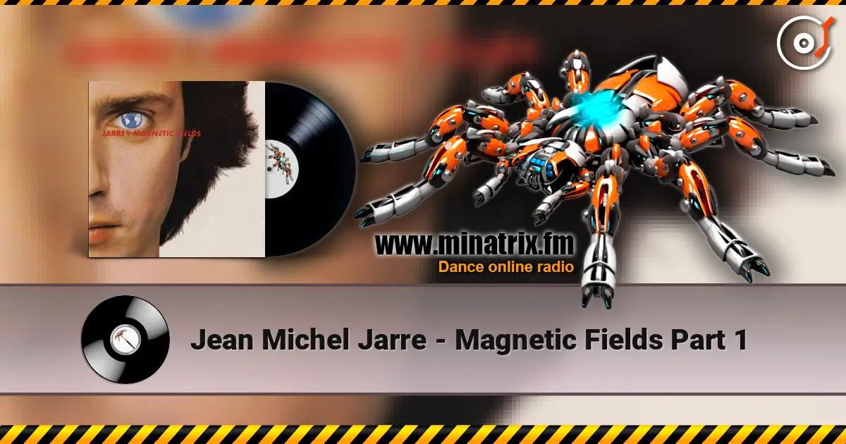 Jean Michel Jarre - Magnetic Fields Part 1 жоғары сапада онлайн тыңдау | Minatrix.FM