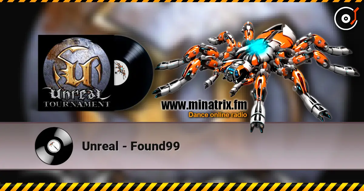Unreal - Found99 жоғары сапада онлайн тыңдау | Minatrix.FM