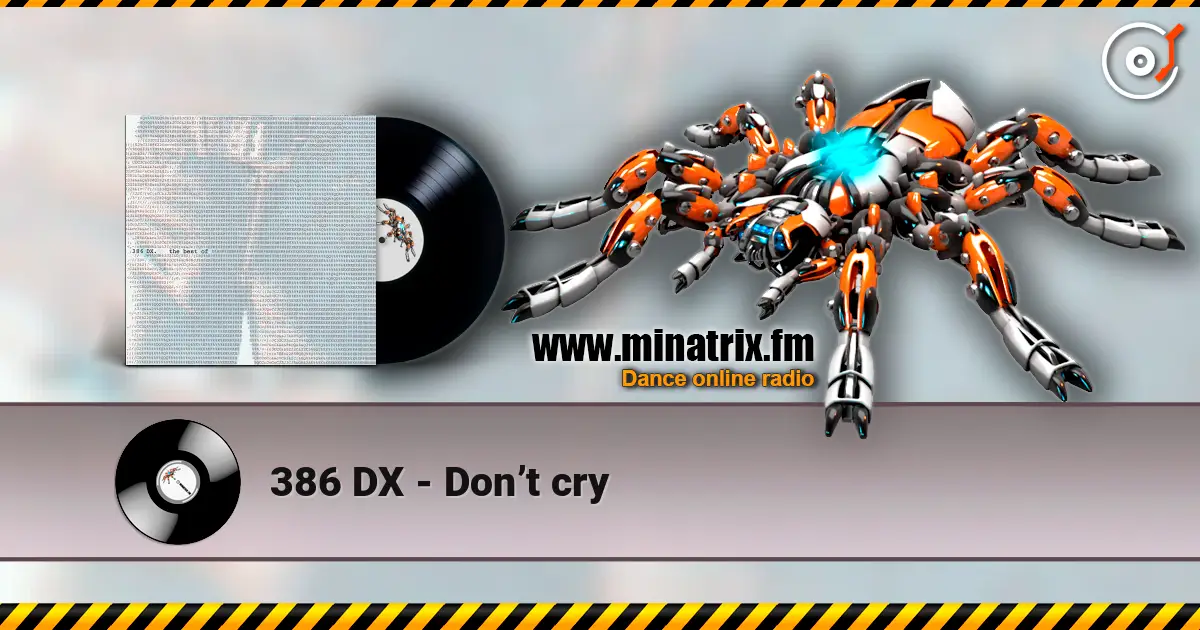 386 DX - Don’t cry жоғары сапада онлайн тыңдау | Minatrix.FM