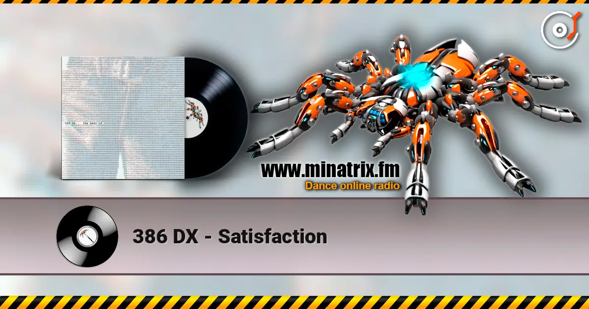 386 DX - Satisfaction жоғары сапада онлайн тыңдау | Minatrix.FM