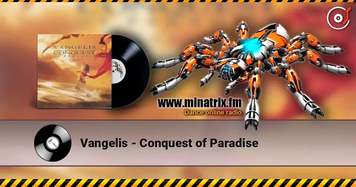 Vangelis - Conquest of Paradise жоғары сапада онлайн тыңдау | Minatrix.FM