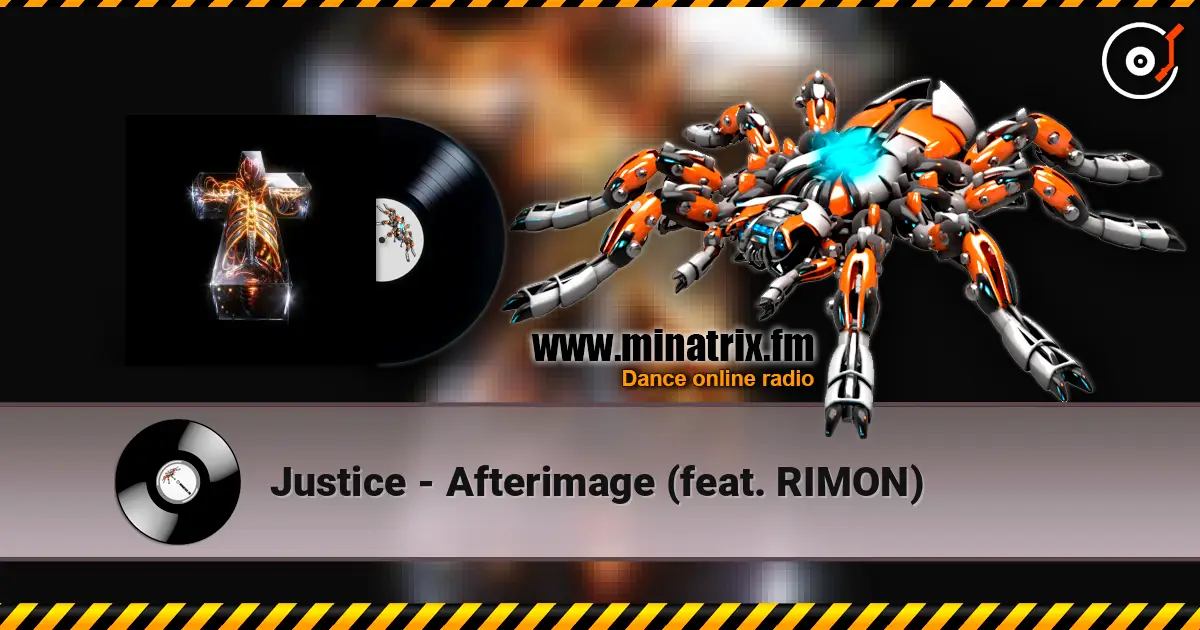 Justice - Afterimage (feat. RIMON) жоғары сапада онлайн тыңдау | Minatrix.FM