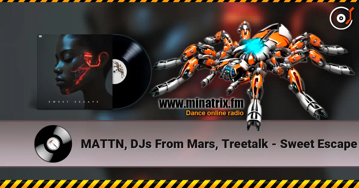 MATTN, DJs From Mars, Treetalk - Sweet Escape жоғары сапада онлайн тыңдау | Minatrix.FM