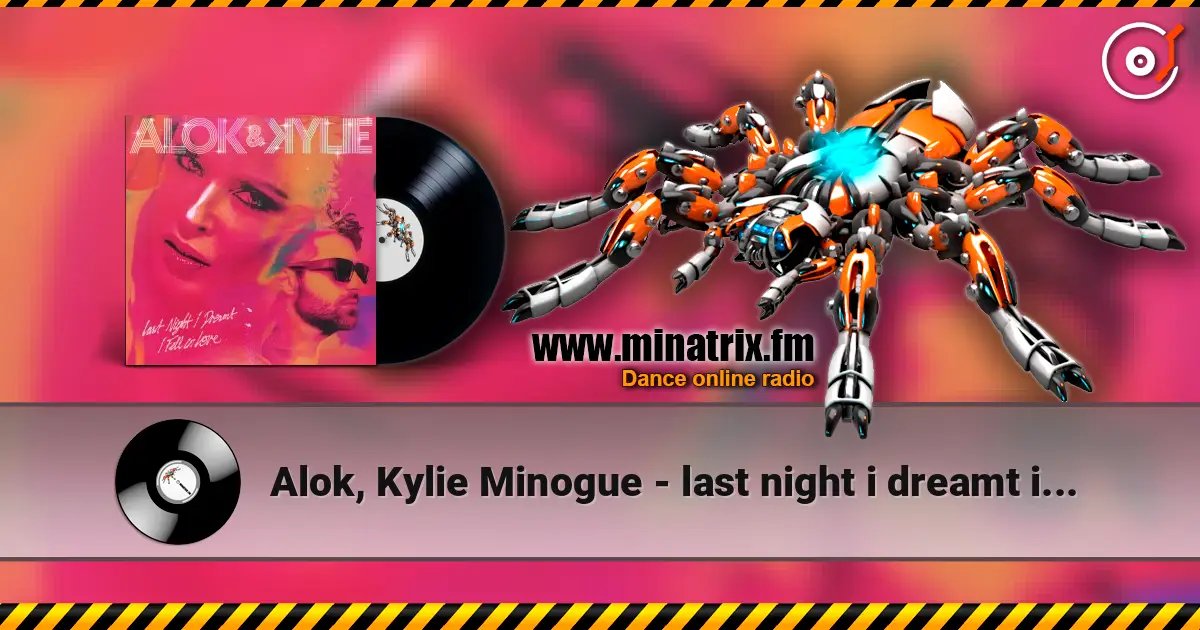 Alok, Kylie Minogue - last night i dreamt i fell in love жоғары сапада онлайн тыңдау | Minatrix.FM