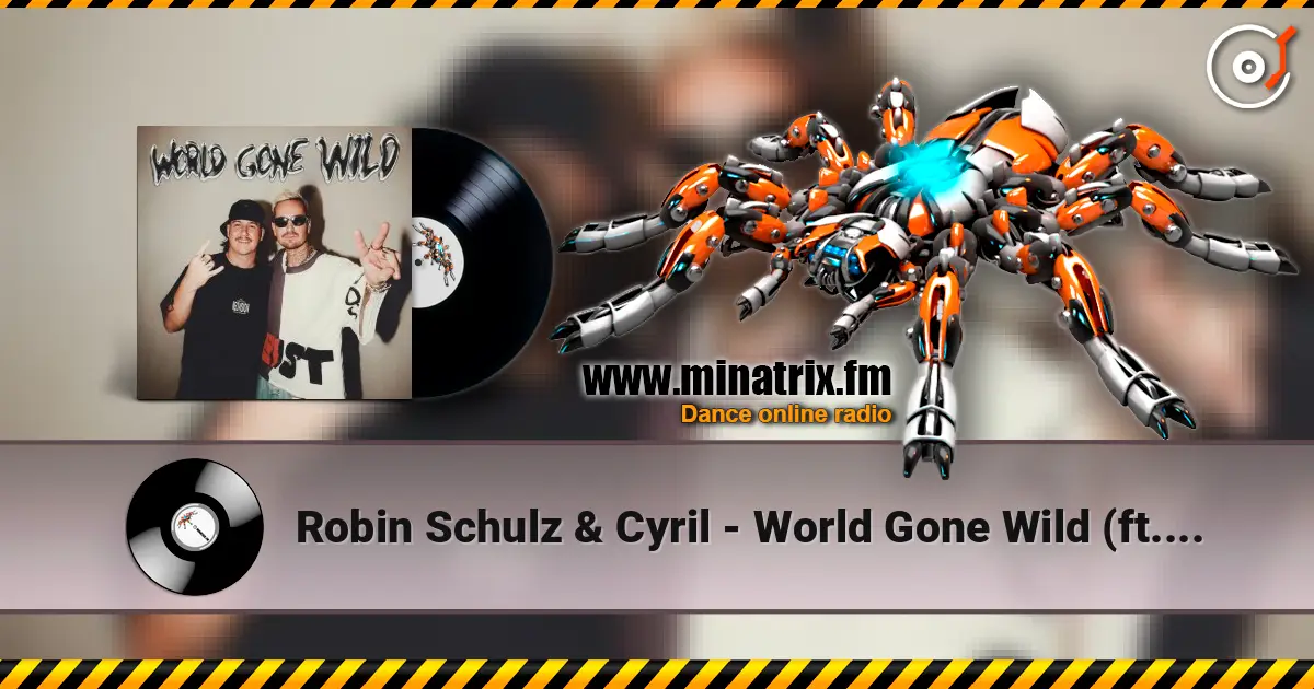 Robin Schulz & Cyril - World Gone Wild (ft. Sam Martin) жоғары сапада онлайн тыңдау | Minatrix.FM