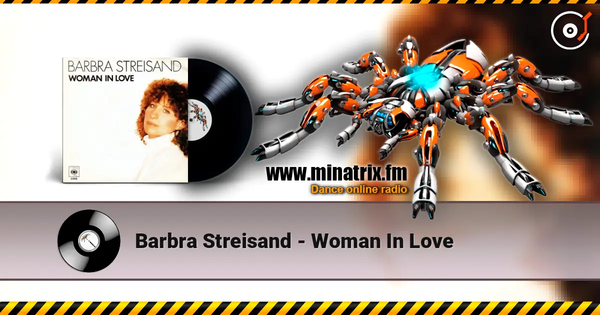 Barbra Streisand - Woman In Love жоғары сапада онлайн тыңдау | Minatrix.FM