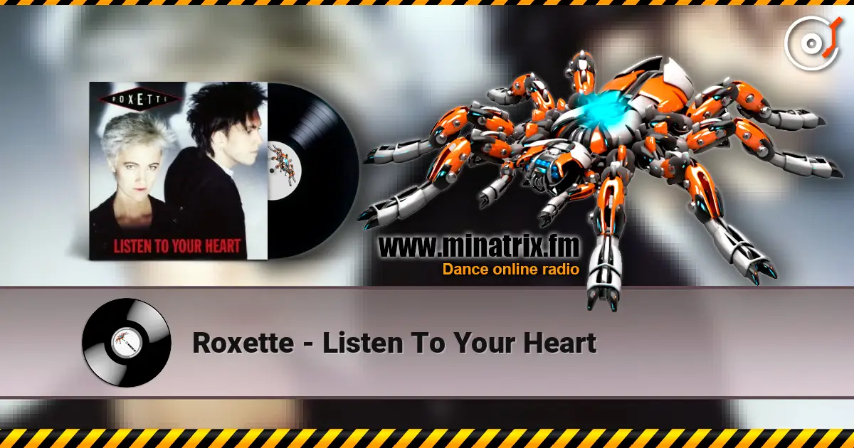 Roxette - Listen To Your Heart жоғары сапада онлайн тыңдау | Minatrix.FM