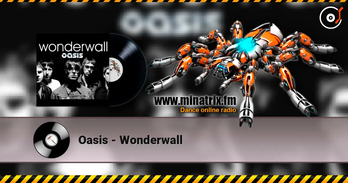 Oasis - Wonderwall жоғары сапада онлайн тыңдау | Minatrix.FM