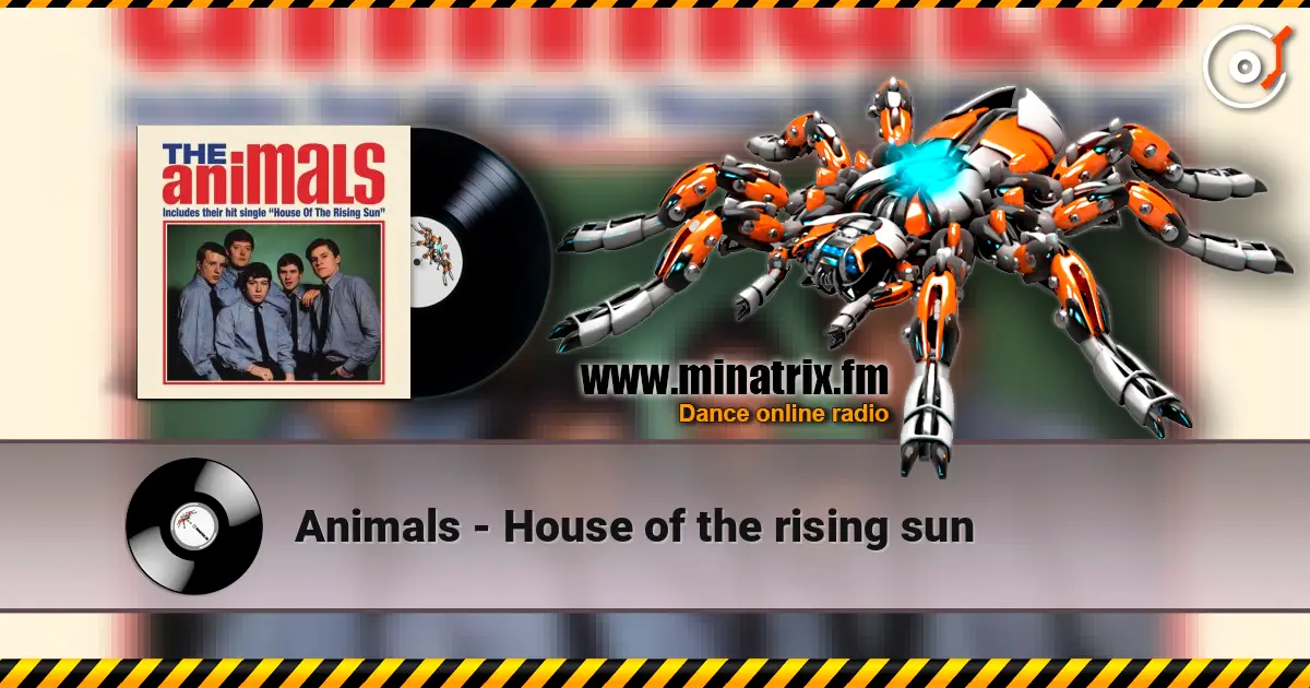 Animals - House of the rising sun жоғары сапада онлайн тыңдау | Minatrix.FM