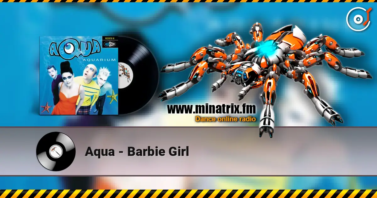 Aqua - Barbie Girl 高品质在线收听 | Minatrix.FM