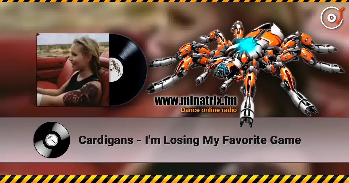 Cardigans - I'm Losing My Favorite Game жоғары сапада онлайн тыңдау | Minatrix.FM