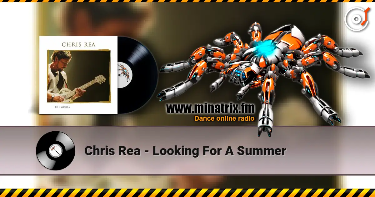 Chris Rea - Looking For A Summer жоғары сапада онлайн тыңдау | Minatrix.FM