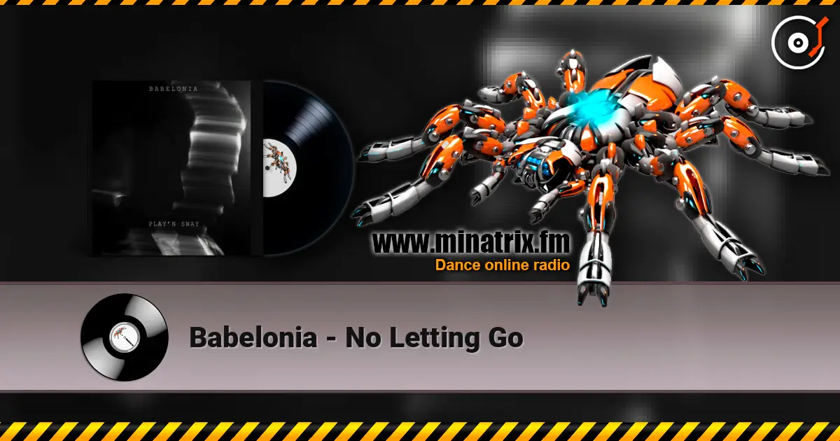 Babelonia - No Letting Go жоғары сапада онлайн тыңдау | Minatrix.FM