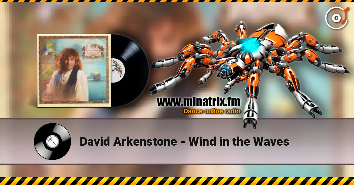 David Arkenstone - Wind in the Waves жоғары сапада онлайн тыңдау | Minatrix.FM