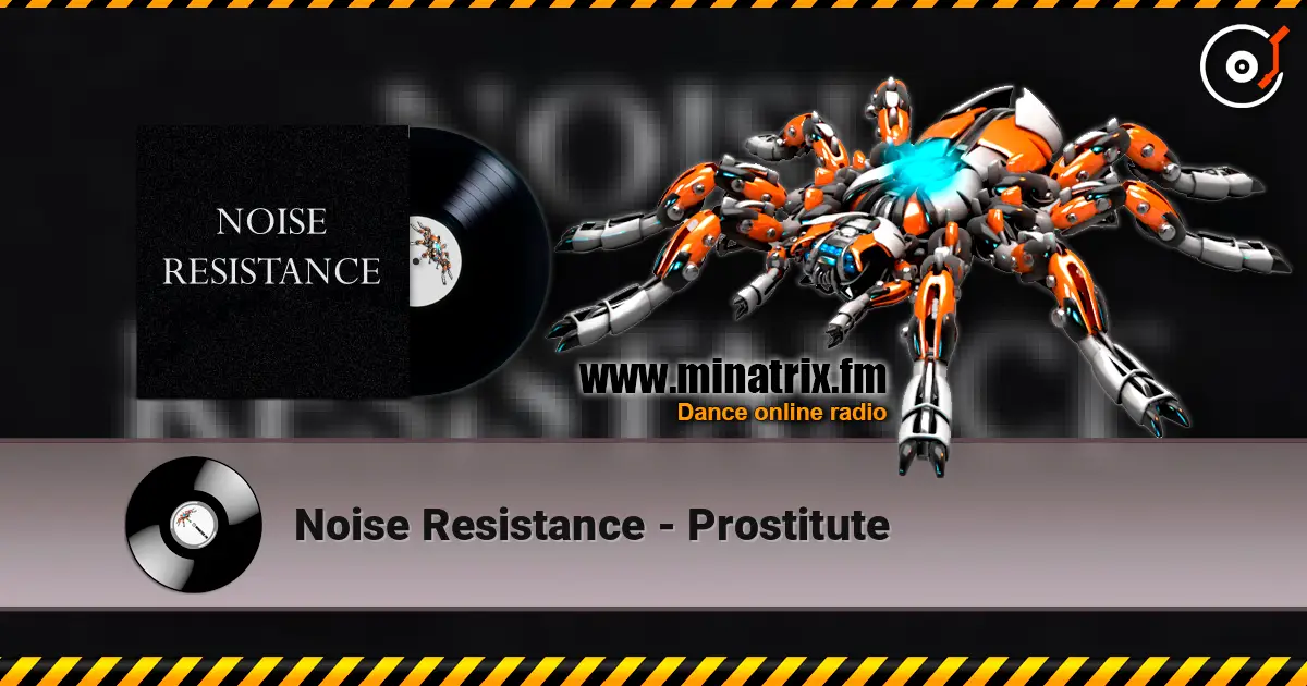 Noise Resistance - Prostitute жоғары сапада онлайн тыңдау | Minatrix.FM