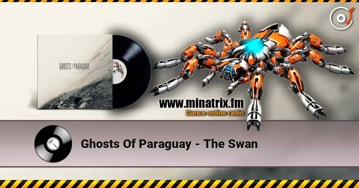 Ghosts Of Paraguay - The Swan жоғары сапада онлайн тыңдау | Minatrix.FM