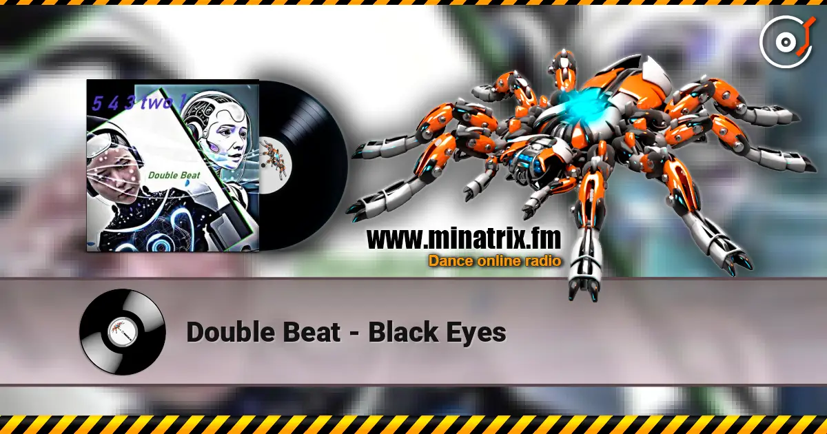 Double Beat - Black Eyes жоғары сапада онлайн тыңдау | Minatrix.FM
